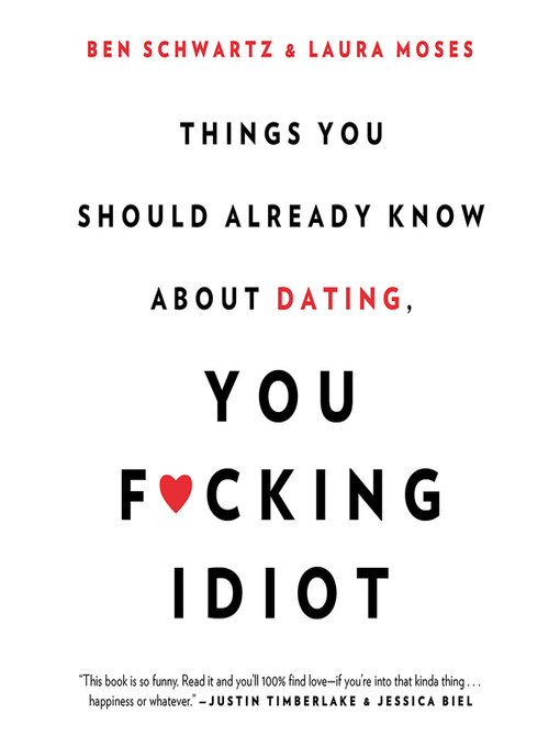 Title details for Things You Should Already Know About Dating, You F*cking Idiot by Ben Schwartz - Available